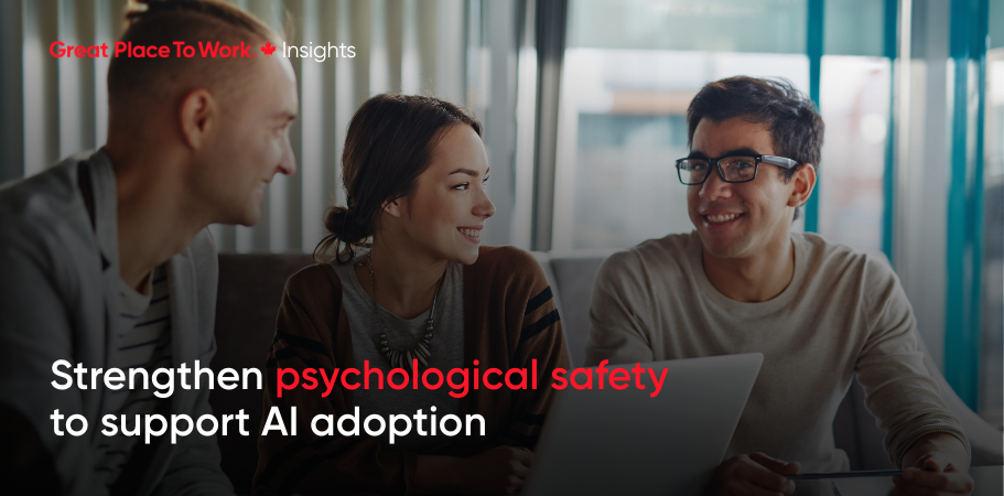 Strengthen psychological safety to support AI adoption